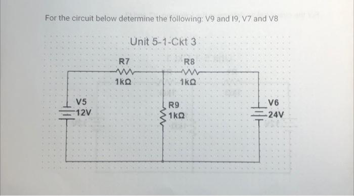 Solved For The Circuit Below Determine The Following: V9 And | Chegg.com