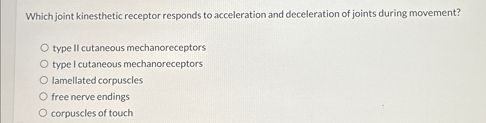 Solved Which joint kinesthetic receptor responds to | Chegg.com