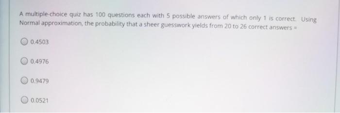 Solved A multiple-choice quiz has 100 questions each with 5 | Chegg.com