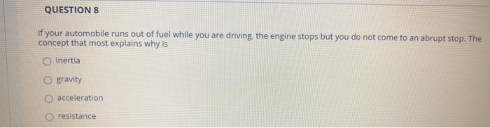 Solved QUESTION 8 If your automobile runs out of fuel while  Chegg.com