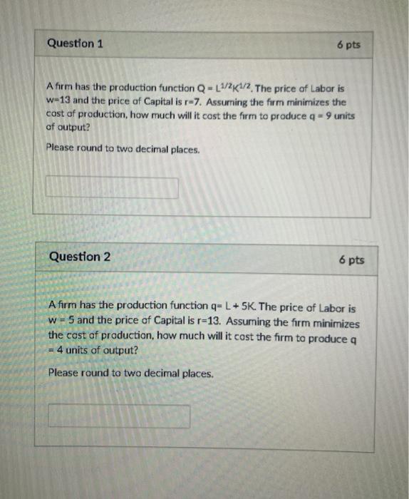 Solved Question 1 6 pts A firm has the production function | Chegg.com