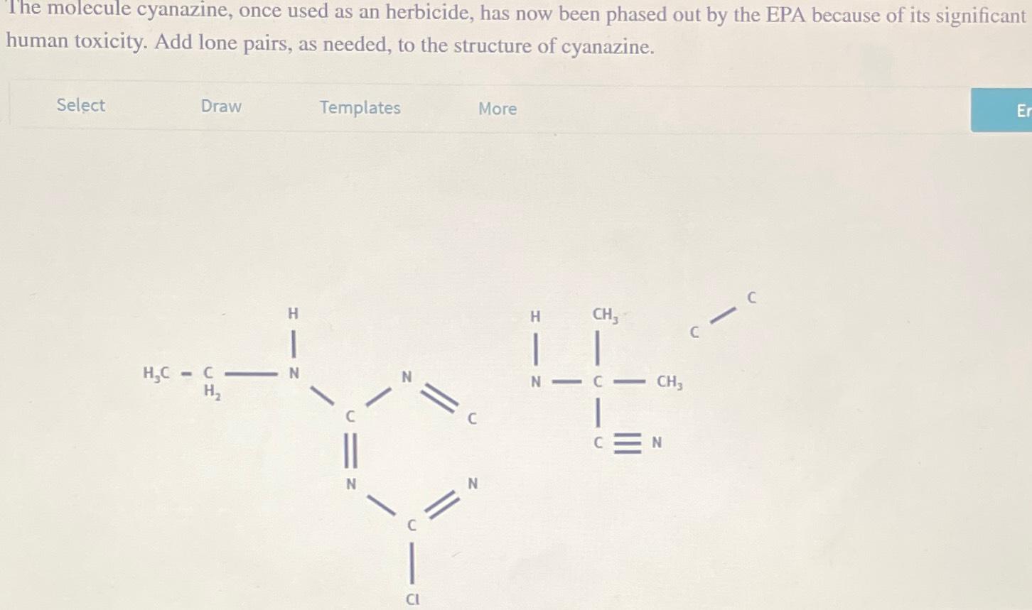 Solved The molecule cyanazine, once used as an herbicide,