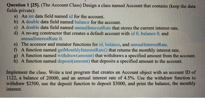 Solved Question 1 [25]. (The Account Class) Design a class | Chegg.com