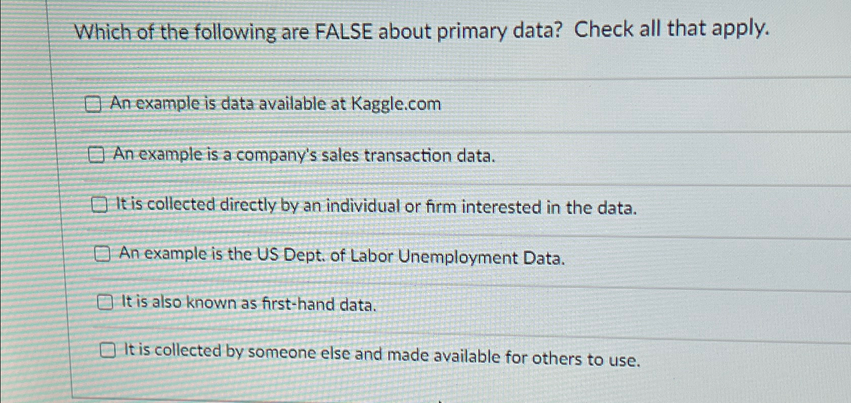 Solved Which of the following are FALSE about primary data? | Chegg.com