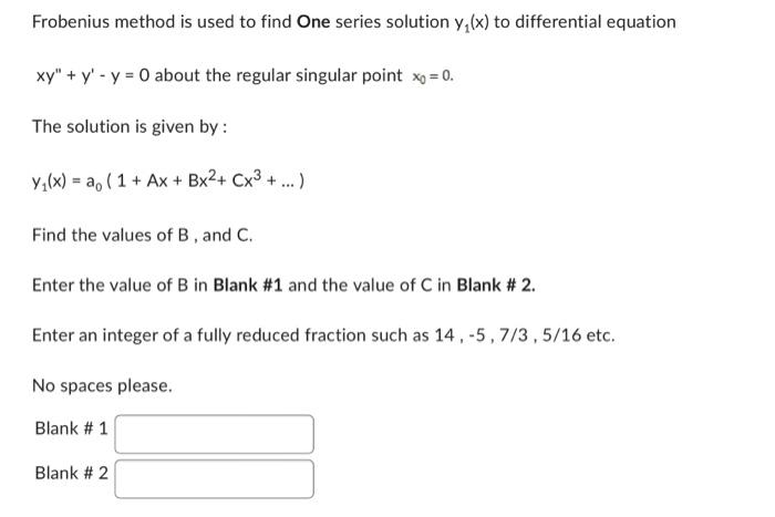 Solved Frobenius Method Is Used To Find One Series Solution | Chegg.com