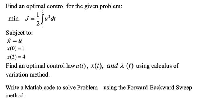 Solved Find an optimal control for the given problem: min. J | Chegg.com