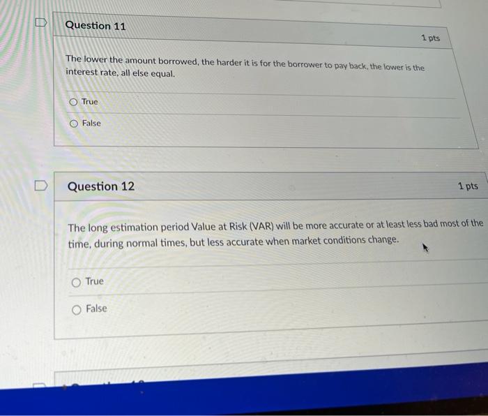 Solved D Question 11 1 pts The lower the amount borrowed, | Chegg.com