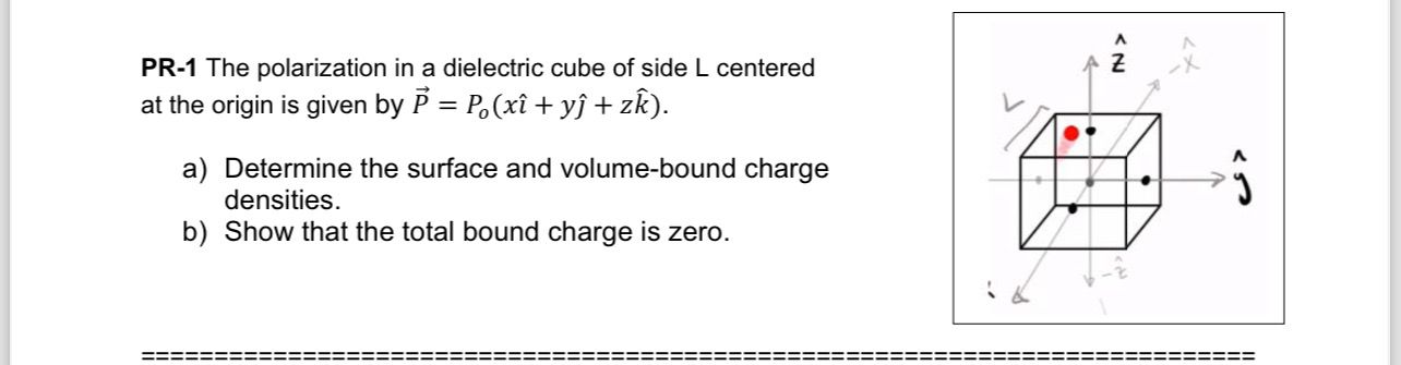 Solved PR-1 ﻿The polarization in a dielectric cube of side L | Chegg.com