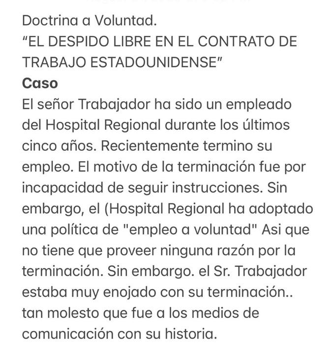 Doctrina a Voluntad. EL DESPIDO LIBRE EN EL CONTRATO DE TRABAJO ESTADOUNIDENSE Caso El señor Trabajador ha sido un empleado