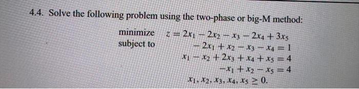 Solved 4.4. Solve The Following Problem Using The Two-phase | Chegg.com