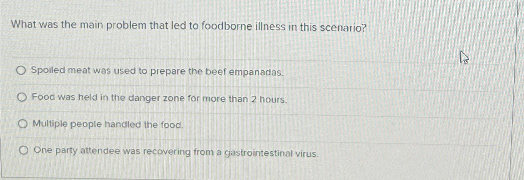 Solved What was the main problem that led to foodborne | Chegg.com