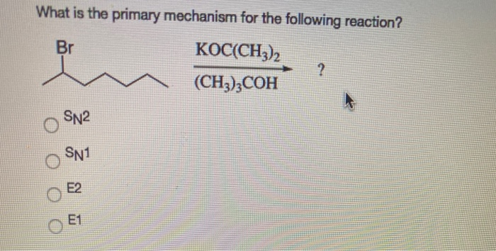 Solved What is the primary mechanism for the following | Chegg.com