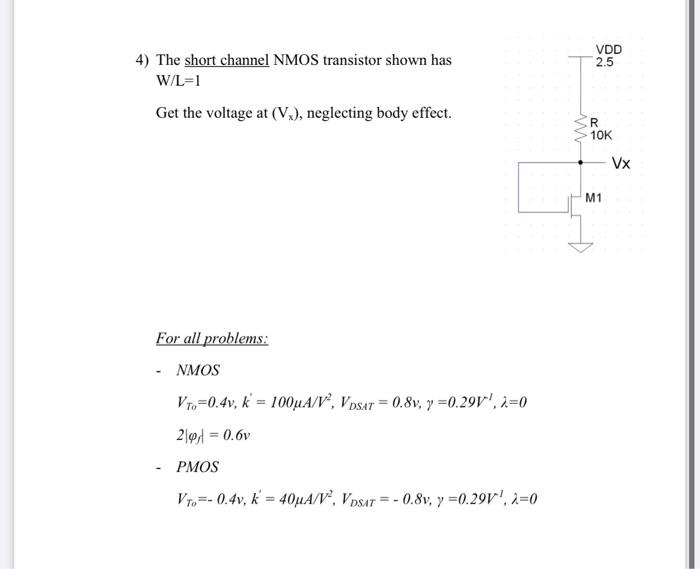 Solved 4) The short channel NMOS transistor shown has W/L=1 | Chegg.com