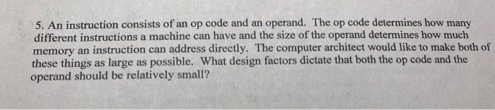 5. An instruction consists of an op code and an | Chegg.com