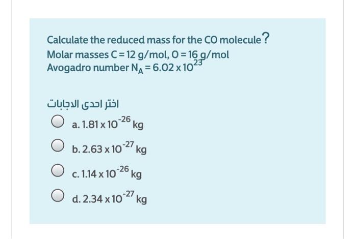 Solved Calculate the reduced mass for the CO molecule? Molar | Chegg.com