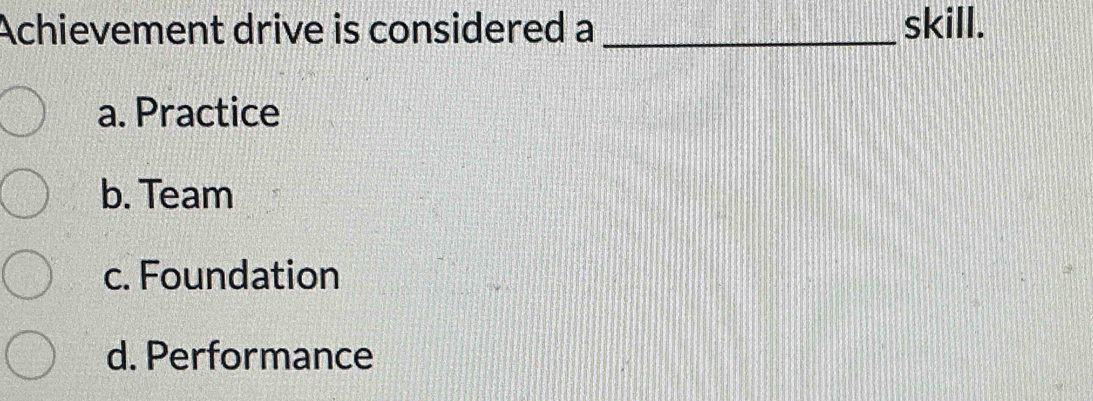 Solved Achievement drive is considered a skill.a. | Chegg.com