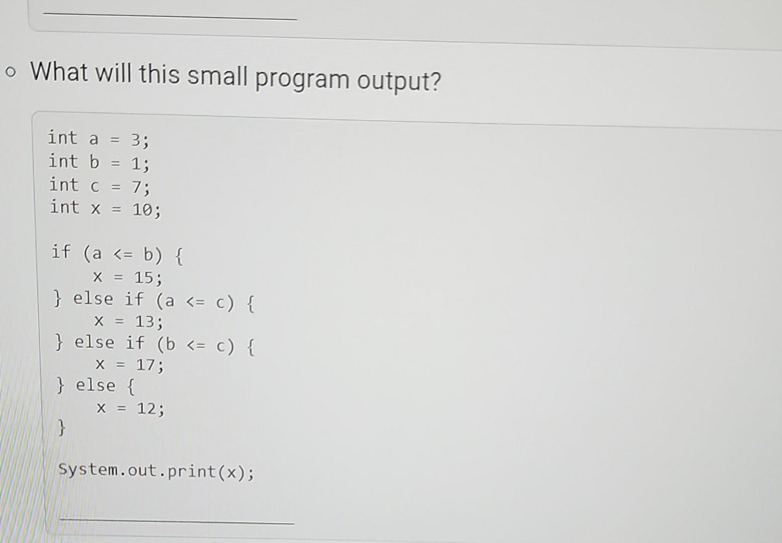 Solved What will this small program output? int a=3; int | Chegg.com
