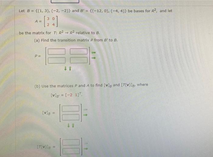 Solved Let B = {(1, 3), (-2,-2)) And B' = {(-12, 0), (-4,4)} | Chegg.com