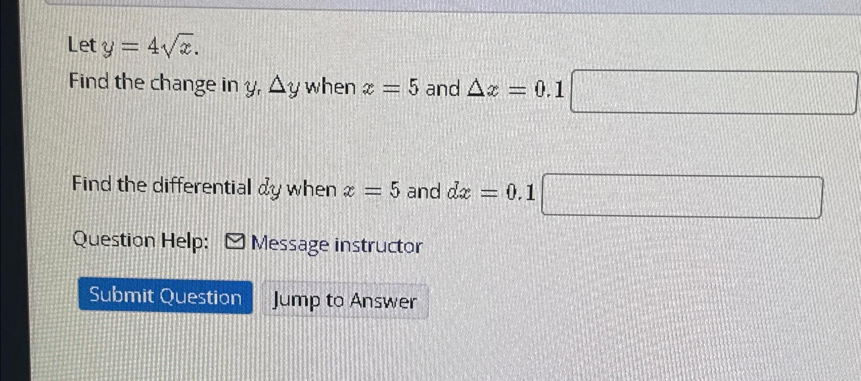 Solved Let y=4x2.Find the change in y,Δy ﻿when x=5 ﻿and