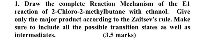 Solved 1. Draw the complete Reaction Mechanism of the E1 | Chegg.com