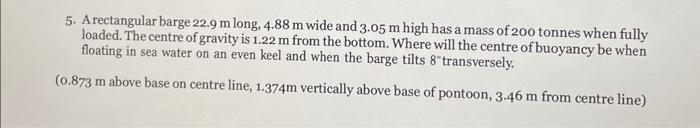 Solved 5. A rectangular barge 22.9 m long, 4.88 m wide and | Chegg.com