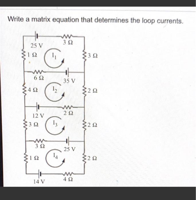 Solved For each matrix let row 1 correspond to loop 1 row