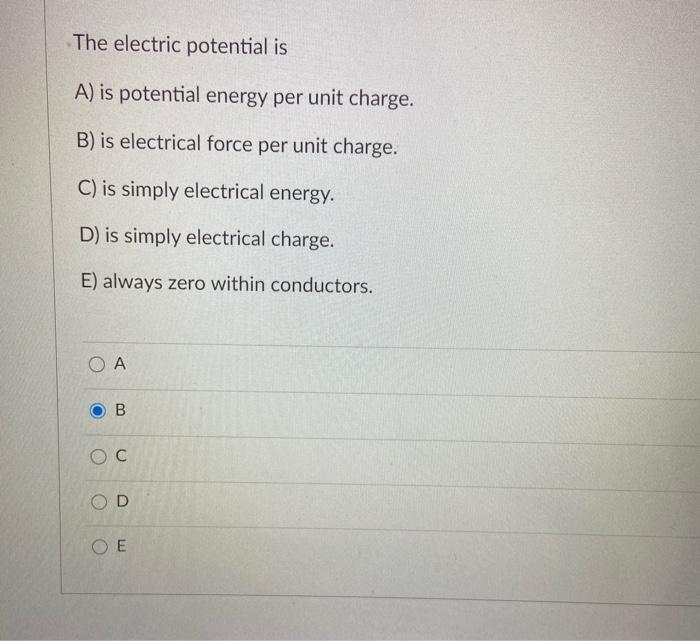 Solved The electric potential is A) is potential energy per