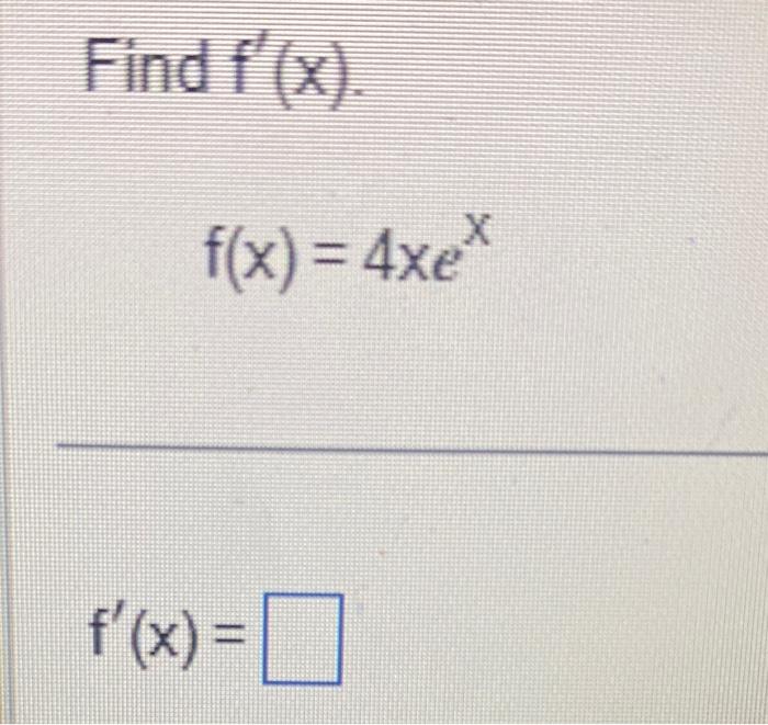 solved-find-f-x-f-x-4xex-f-x-chegg