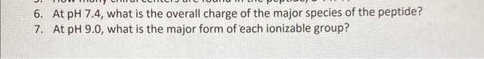 Solved 6. At pH 7.4, what is the overall charge of the | Chegg.com