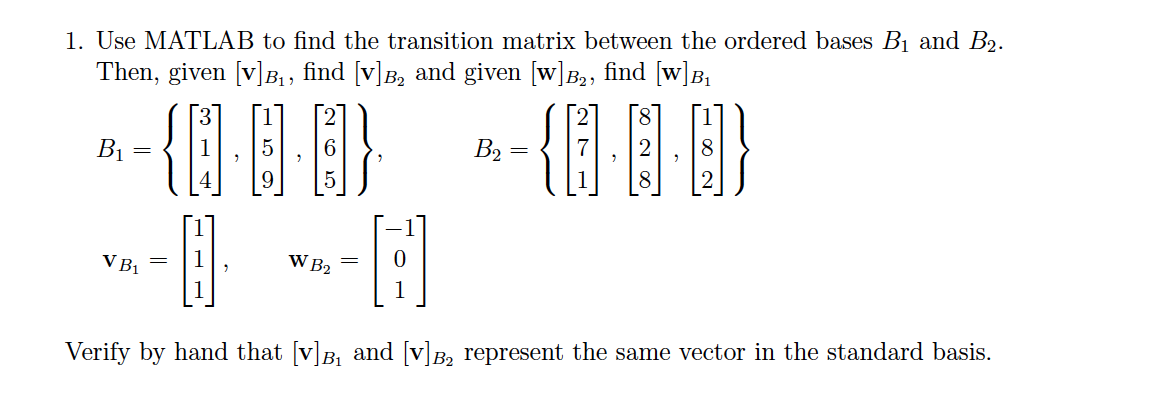 Use MATLAB to find the transition matrix between the | Chegg.com