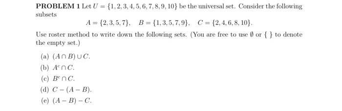 Solved PROBLEM 1 Let U = {1, 2, 3, 4, 5, 6, 7, 8, 9, 10} Be | Chegg.com