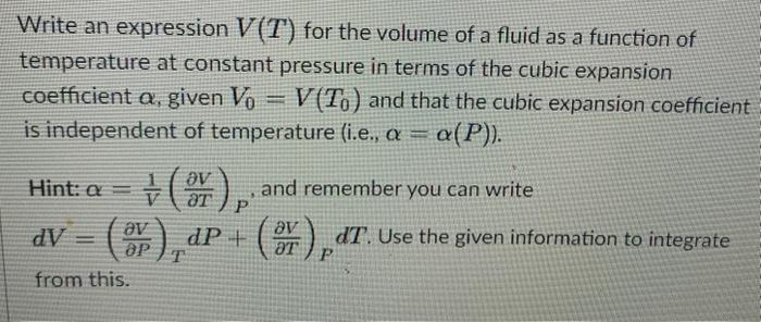 Solved Write an expression V(T) for the volume of a fluid as | Chegg.com