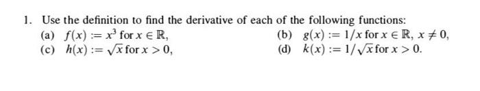Solved 1. Use the definition to find the derivative of each | Chegg.com
