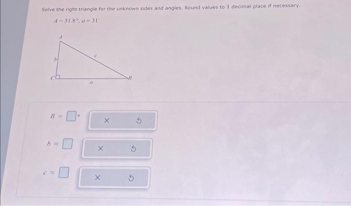 Solved Solve the right triangle for the unknown sides and | Chegg.com