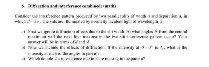 Solved 6. Diffraction and interference combined(+math) | Chegg.com