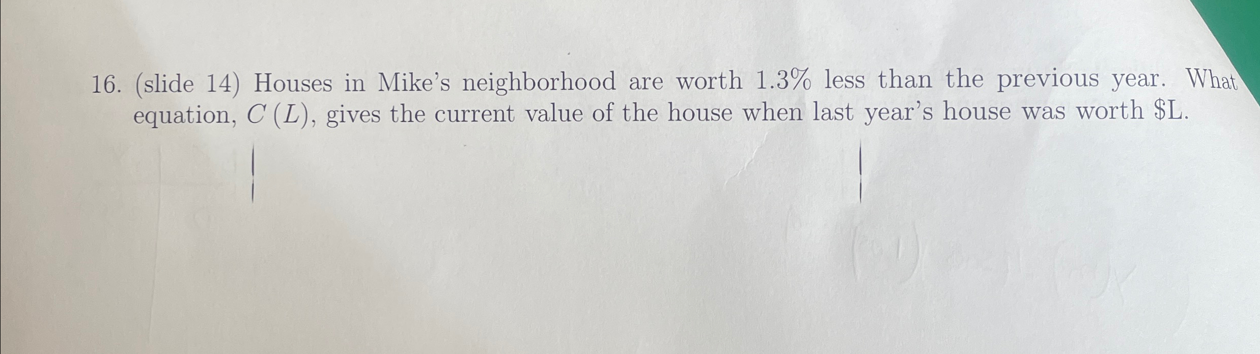 Solved (slide 14) ﻿Houses in Mike's neighborhood are worth | Chegg.com