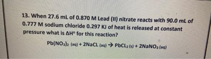 Solved 13. When 27.6 Ml Of 0.870 M Lead (11) Nitrate Reacts 