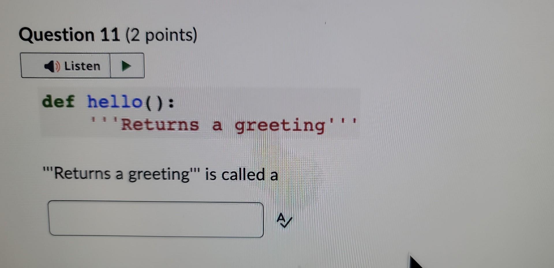 Solved "'Returns a greeting"' is called a | Chegg.com
