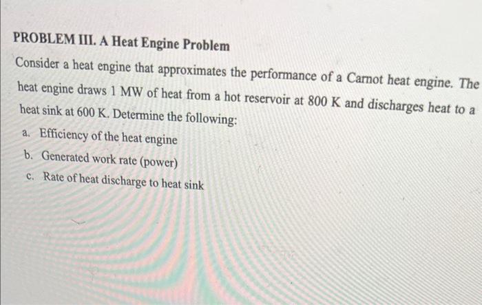 Solved PROBLEM III. A Heat Engine Problem Consider a heat | Chegg.com