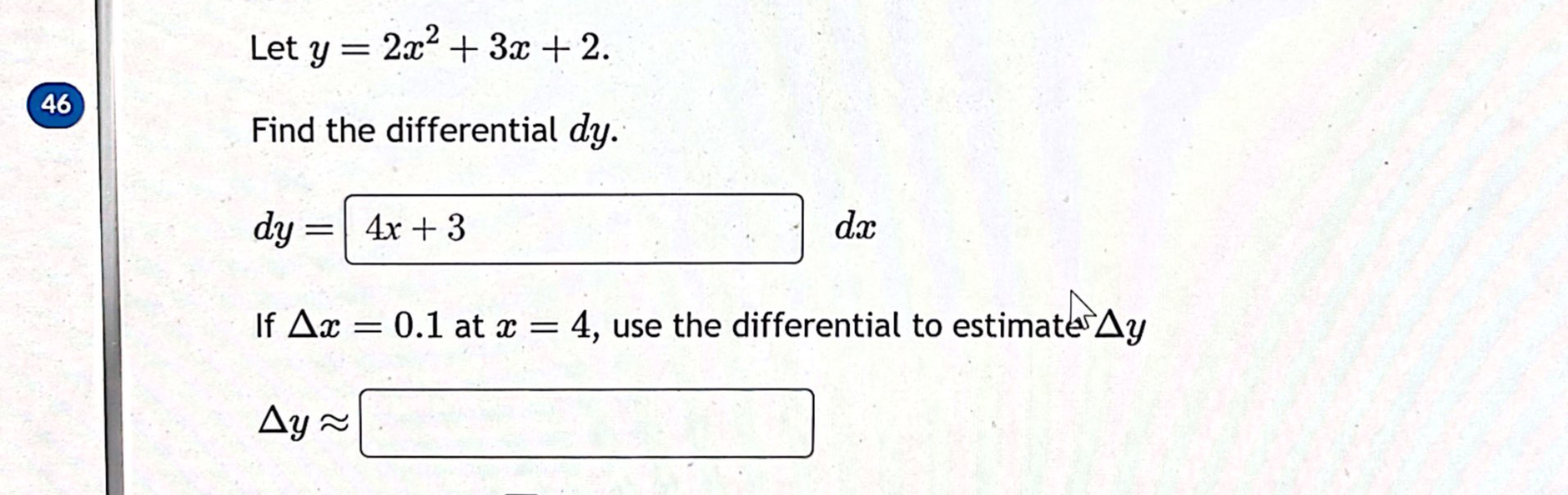 Solved Let y=2x2+3x+2.Find the differential dy.dy=,dxIf | Chegg.com