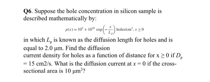 Solved Q6 Suppose The Hole Concentration In Silicon Samp Chegg Com