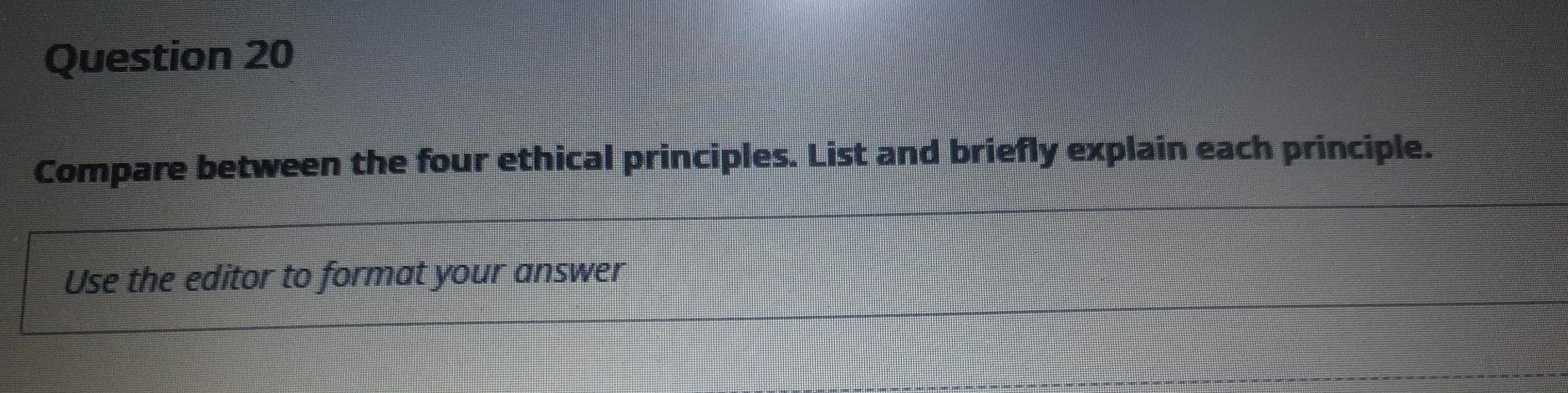 Solved Question 20 Compare between the four ethical | Chegg.com