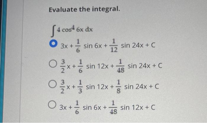 Evaluate the integral. \[ \begin{array}{l} \int \cos ^{4} 6 x d x \\ 3 x+\frac{1}{6} \sin 6 x+\frac{1}{12} \sin 24 x+C \\ \fr