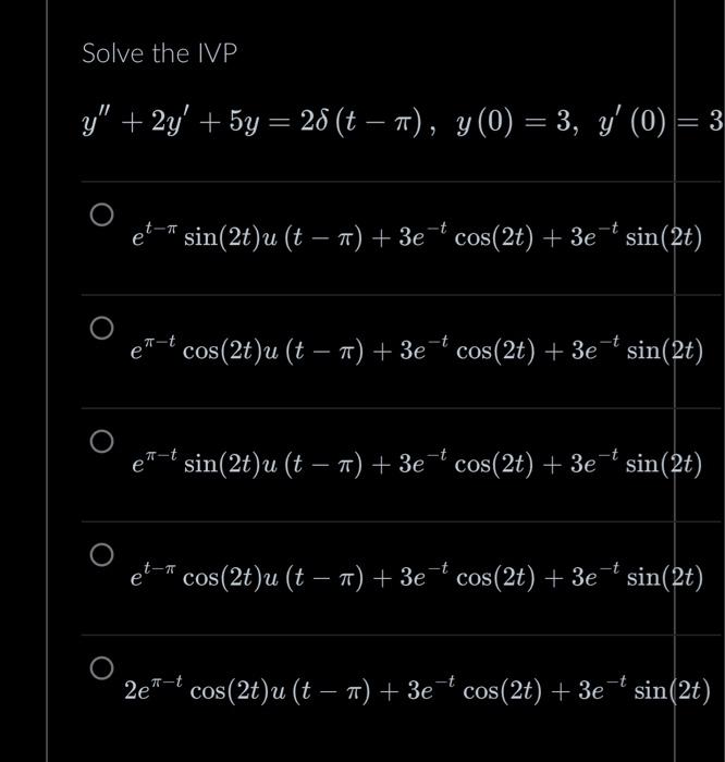 Solved Solve The Ivp Y′′ 2y′ 5y 2δ T−π Y 0 3 Y′ 0 3