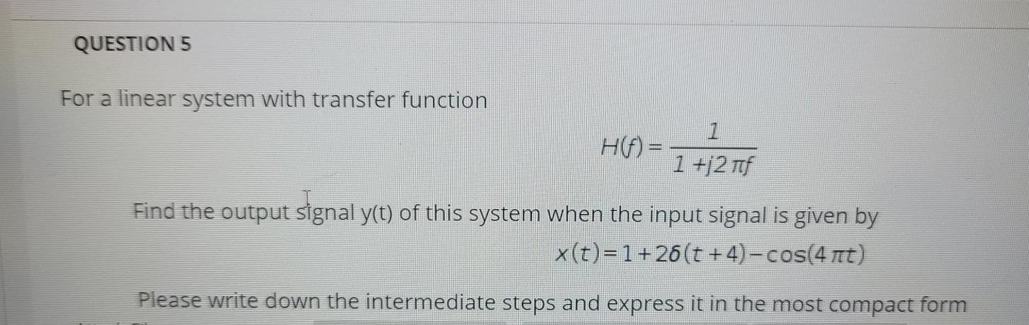 Solved QUESTION 5 For a linear system with transfer function | Chegg.com