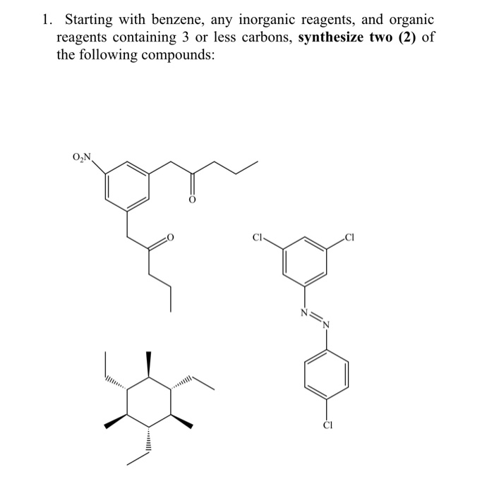Solved 1. Starting with benzene, any inorganic reagents, and | Chegg.com