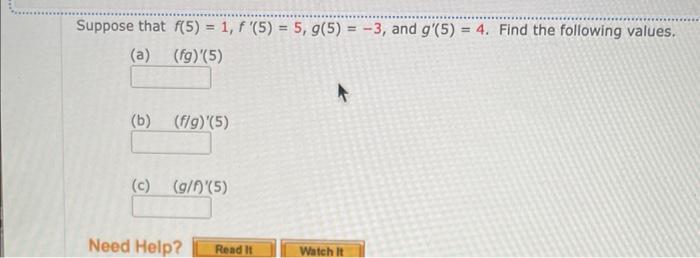 Solved Suppose that f(5)=1,f′(5)=5,g(5)=−3, and g′(5)=4. | Chegg.com