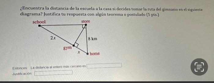 ¿Encuentra la distancia de la escuela a la casa si decides tomar la ruta del gimnasio en el siguiente diagrama? Justifica tu