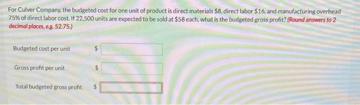 solved-for-culver-company-the-budgeted-cost-for-one-unit-of-chegg