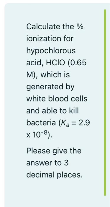 Solved Calculate the \ ionization for hypochlorous acid, \\( | Chegg.com